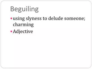 Beguiling