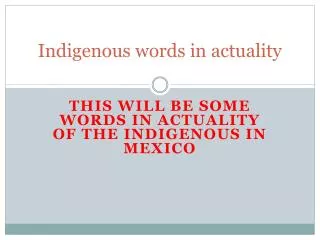 Indigenous words in actuality