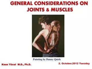 GENERAL CONSIDERATIONS ON JOINTS &amp; MUSCLES