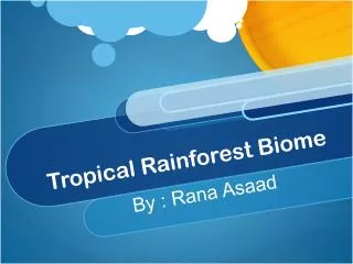 Tropical Rainforest Biome