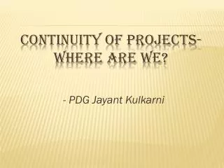 Continuity of Projects- Where Are We?