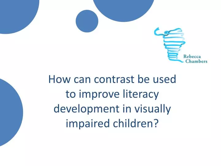 how can contrast be used to improve literacy development in visually impaired children