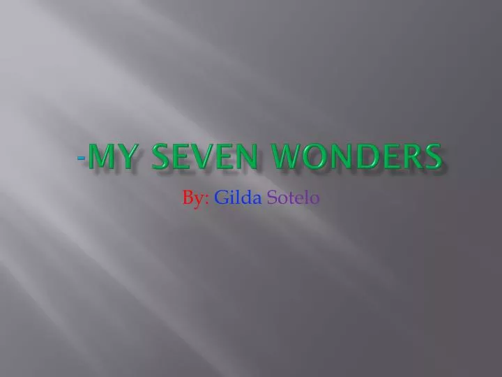 my seven wonders