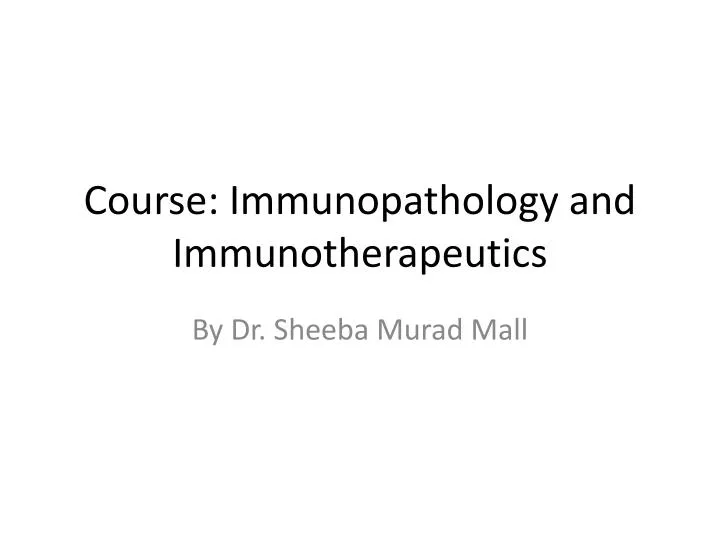 course immunopathology and immunotherapeutics