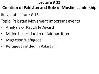 Lecture # 13 Creation of Pakistan and Role of Muslim Leadership