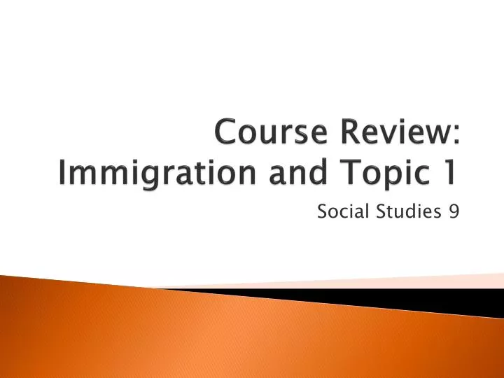 course review immigration and topic 1