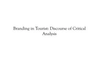 Branding in Tourist: Discourse of Critical Analysis
