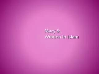 Mary &amp; Women In Islam