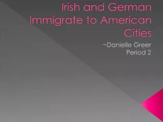 Irish and German Immigrate to American Cities