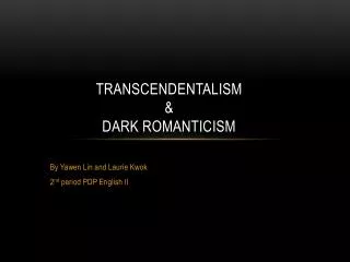 Transcendentalism &amp; Dark Romanticism