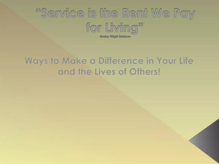 service is the rent we pay for living marian wright edelman