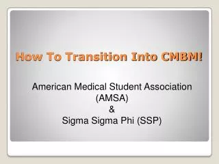 How To Transition Into CMBM!