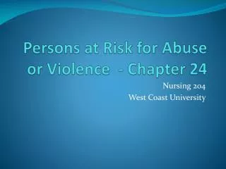 Persons at Risk for Abuse or Violence - Chapter 24