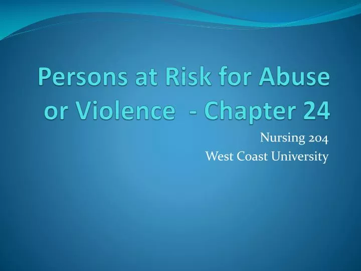persons at risk for abuse or violence chapter 24