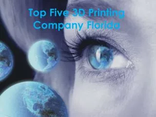 Top Five 3D Printing Services provider Companies FL