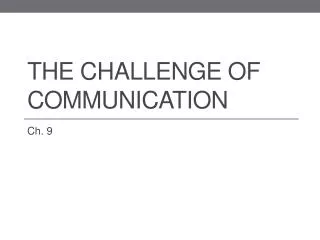 The Challenge of Communication
