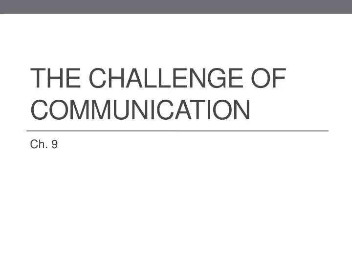 the challenge of communication
