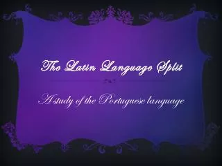 The Latin Language Split