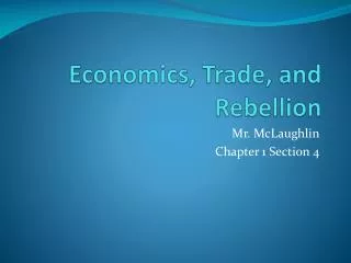 Economics, Trade, and Rebellion