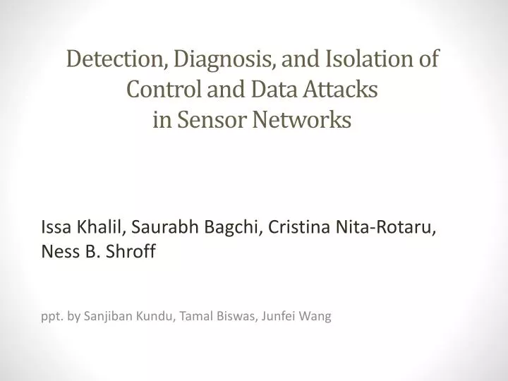 detection diagnosis and isolation of control and data attacks in sensor networks