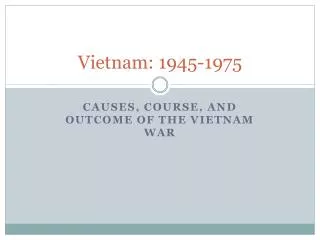 Vietnam: 1945-1975