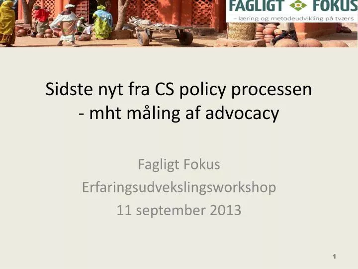 sidste nyt fra cs policy processen mht m ling af advocacy