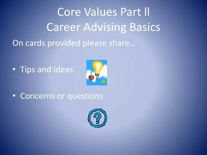 core values part ll career advising basics