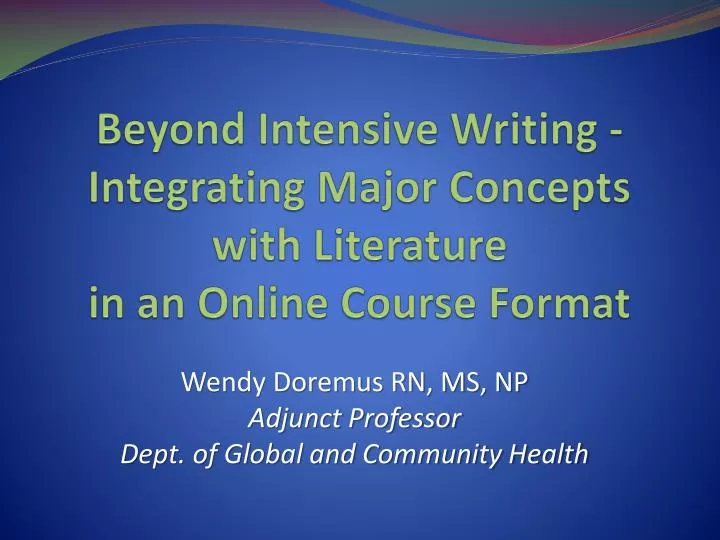 beyond intensive writing integrating major concepts with literature in an online course format