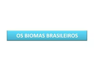 os biomas brasileiros