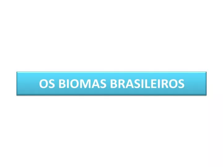 os biomas brasileiros