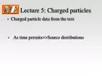 Lecture 5: Charged particles - slide 1