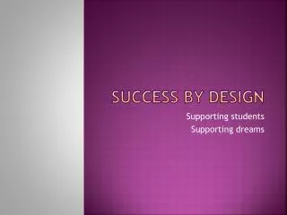 Success by design