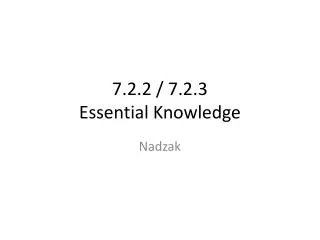 7.2.2 / 7.2.3 Essential Knowledge