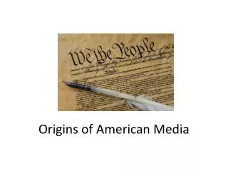 Origins of American Media