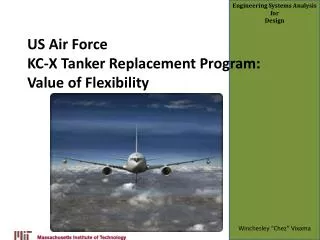 US Air Force KC-X Tanker Replacement Program: Value of Flexibility