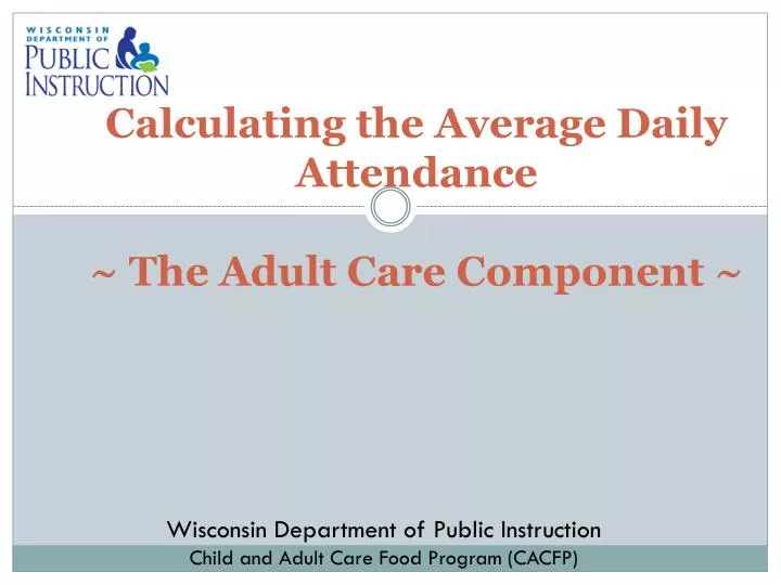 calculating the average daily attendance the adult care component