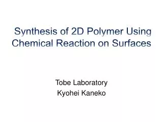 Synthesis of 2D Polymer Using Chemical Reaction on Surfaces