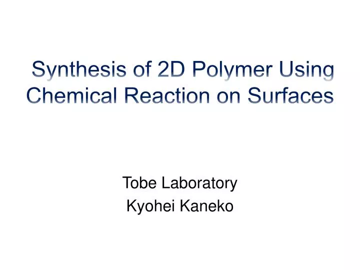 synthesis of 2d polymer using chemical reaction on surfaces