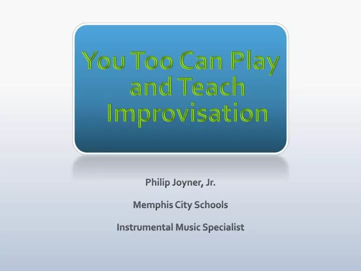 you too can play and teach improvisation