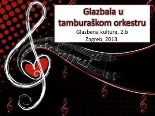 Glazbala u tamburaškom orkestru Glazbena kultura, 2.b Zagreb, 2013.