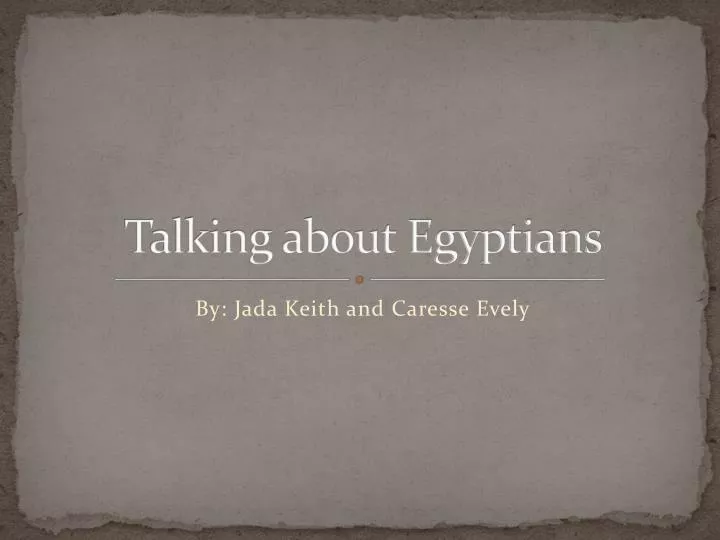talking about egyptians
