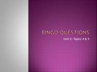 BINGO Questions
