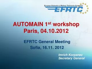 AUTOMAIN 1 st workshop Paris, 04.10.2012