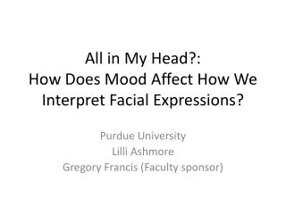 All in My Head?: How Does Mood Affect How We Interpret Facial Expressions ?