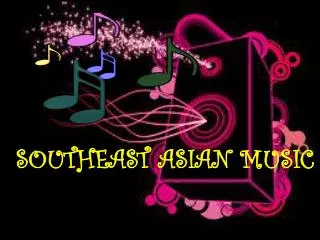 SOUTHEAST ASIAN MUSIC