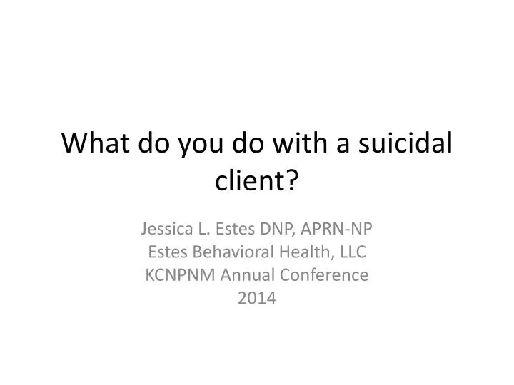 what do you do with a suicidal client