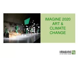 IMAGINE 2020 ART &amp; CLIMATE CHANGE