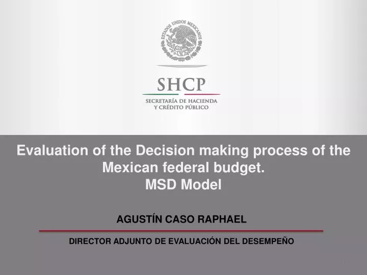 evaluation of the decision making process of the mexican federal budget msd model