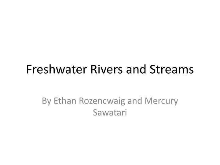 freshwater rivers and s treams