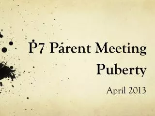 P7 Parent Meeting Puberty